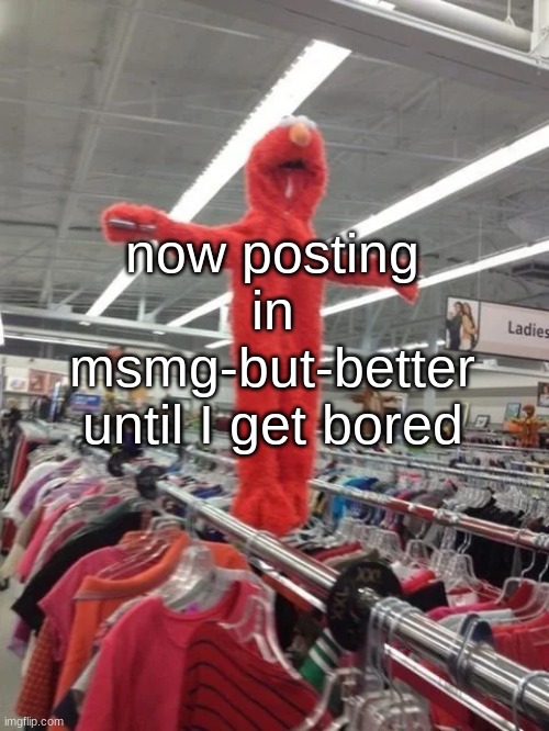 Elmo being fucking crucified at Target | now posting in msmg-but-better until I get bored | image tagged in elmo being fucking crucified at target | made w/ Imgflip meme maker