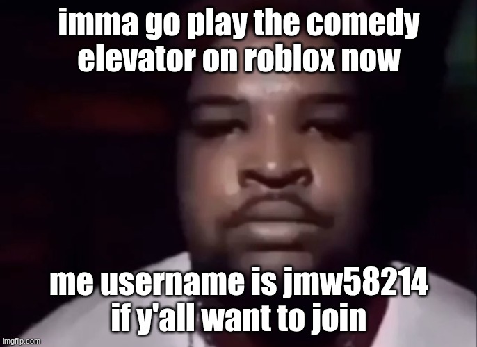 Mario Judah Stare | imma go play the comedy elevator on roblox now; me username is jmw58214 if y'all want to join | image tagged in mario judah stare | made w/ Imgflip meme maker