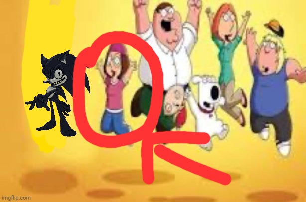 who tf invited Meg?? | made w/ Imgflip meme maker