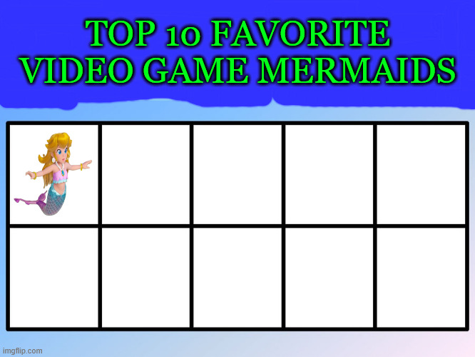 top 10 favorite video game mermaids Blank Meme Template