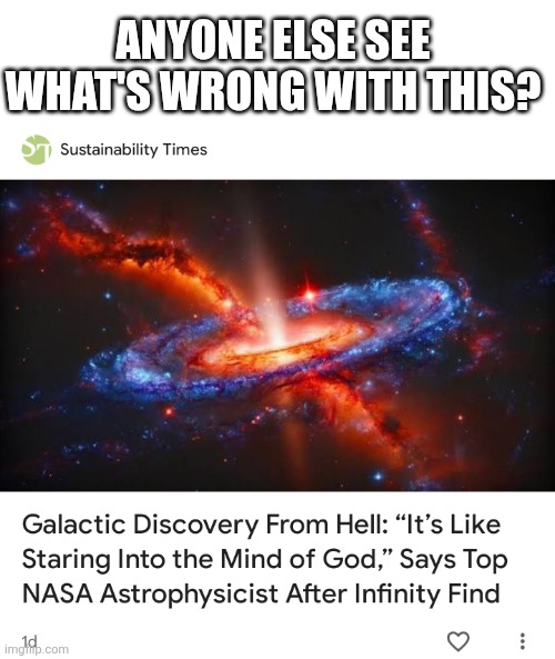 The mind of God and what?? | ANYONE ELSE SEE WHAT'S WRONG WITH THIS? | image tagged in universe,god | made w/ Imgflip meme maker