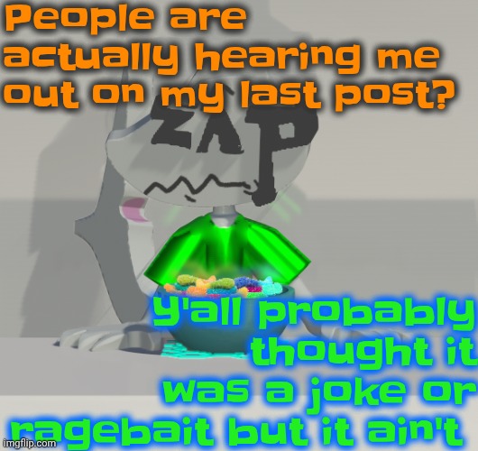 Are these gummy worms? (don't ask why the render is so crisp) | People are actually hearing me out on my last post? Y'all probably thought it was a joke or ragebait but it ain't | image tagged in are these gummy worms don't ask why the render is so crisp | made w/ Imgflip meme maker