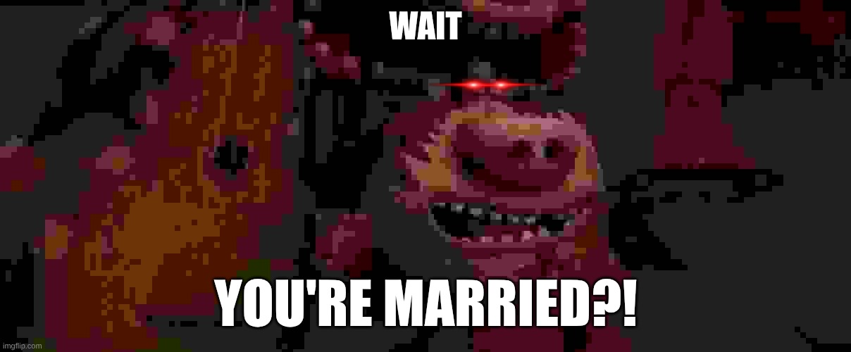 Book Of Life Mariachi Meme | WAIT; YOU'RE MARRIED?! | image tagged in you have been eternally cursed for reading the tags | made w/ Imgflip meme maker