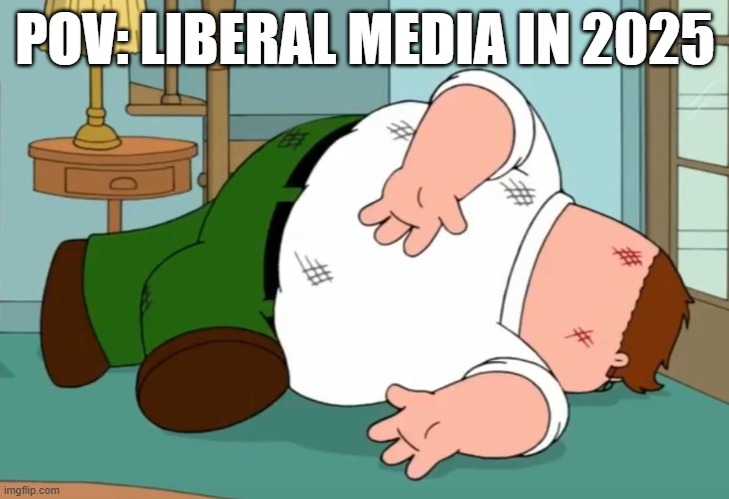 Death pose | POV: LIBERAL MEDIA IN 2025 | image tagged in death pose | made w/ Imgflip meme maker