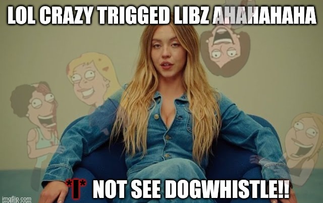Wish I could just lol like a maniac at all times & never have to make a legitimate argument bcuz ppl r That stupid | image tagged in lol,jeans | made w/ Imgflip meme maker