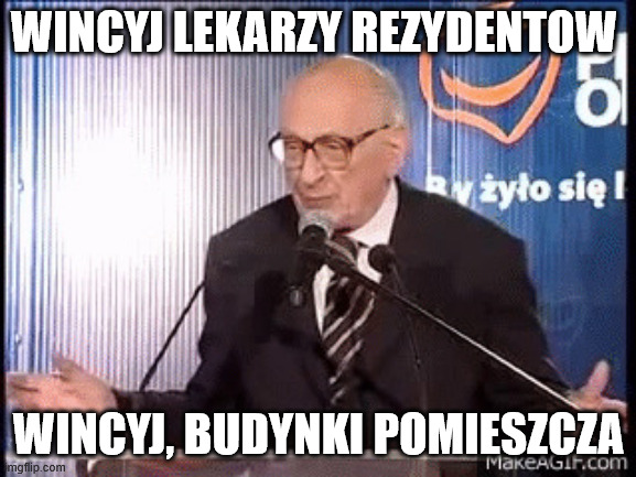 Wincyj | WINCYJ LEKARZY REZYDENTOW; WINCYJ, BUDYNKI POMIESZCZA | image tagged in wincyj | made w/ Imgflip meme maker