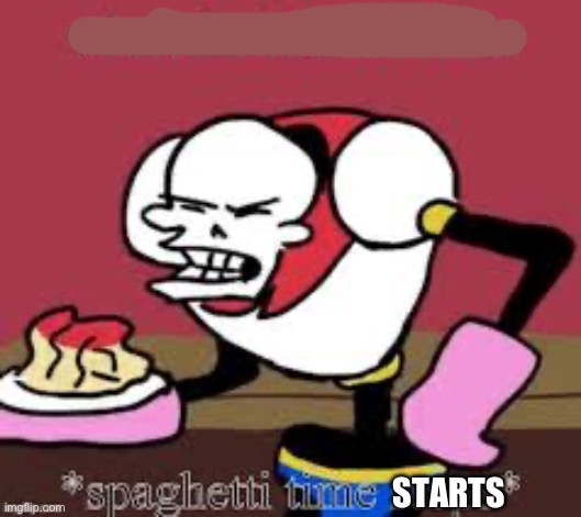 Spaghetti time stops | STARTS | image tagged in spaghetti time stops | made w/ Imgflip meme maker