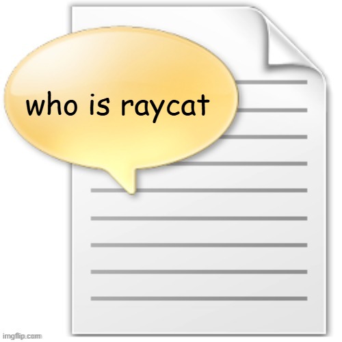 tgwesdfx | who is raycat | image tagged in tgwesdfx | made w/ Imgflip meme maker