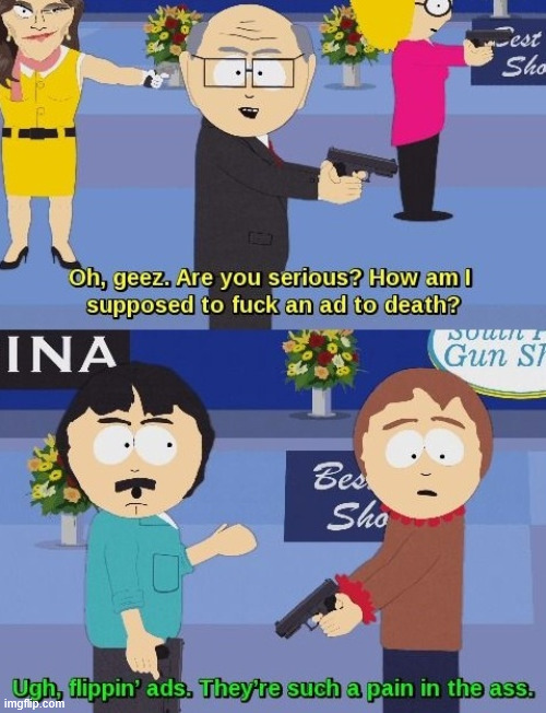 Flippin Ads | image tagged in south park,random,memes,climbing,latticeclimbing,humor | made w/ Imgflip meme maker
