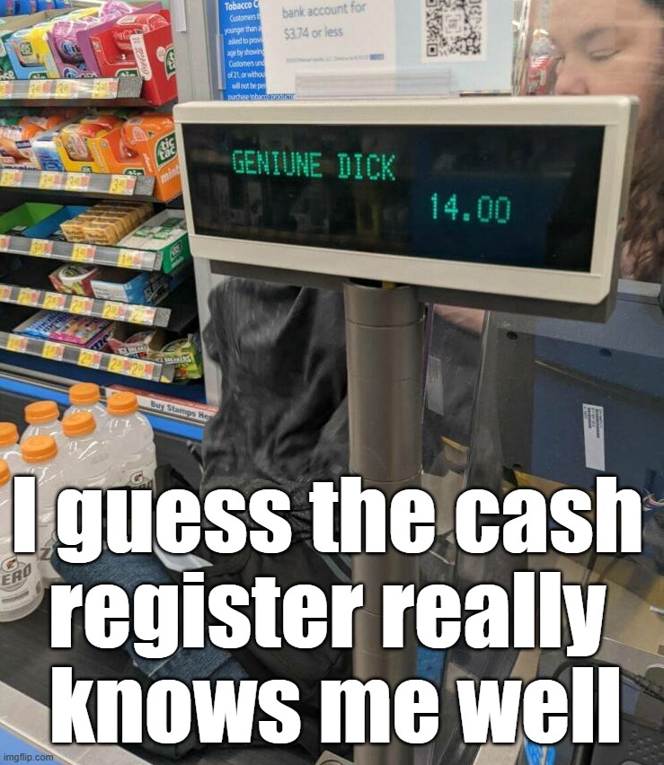 Must have read my social media comments | I guess the cash 
register really 
knows me well | image tagged in cash register,know me | made w/ Imgflip meme maker