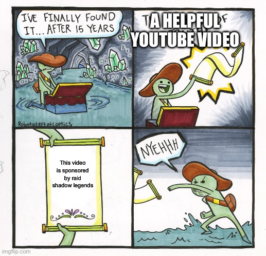 The Scroll Of Truth | A HELPFUL YOUTUBE VIDEO; This video is sponsored by raid shadow legends | image tagged in memes,the scroll of truth | made w/ Imgflip meme maker