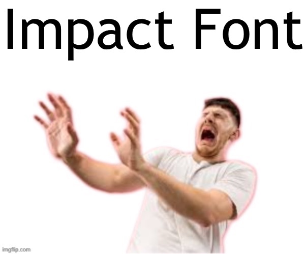 he left all caps on(custom) | Impact Font | image tagged in he left all caps on custom | made w/ Imgflip meme maker