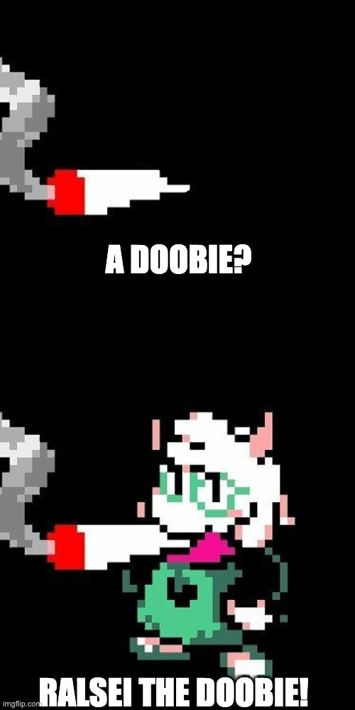 A Doobie? Ralsei the Doobie! Blank Meme Template
