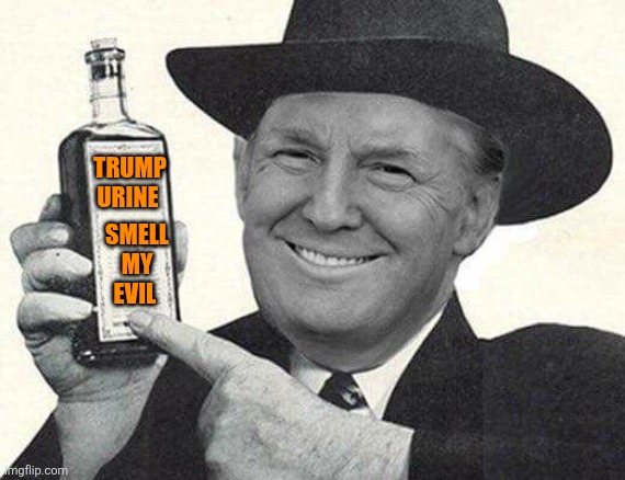 Mr. Trump Salesman | TRUMP URINE SMELL MY EVIL | image tagged in mr trump salesman | made w/ Imgflip meme maker