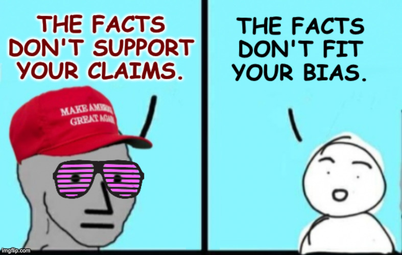 The basic, rose-colored problem. | image tagged in memes,maga npc quickie | made w/ Imgflip meme maker