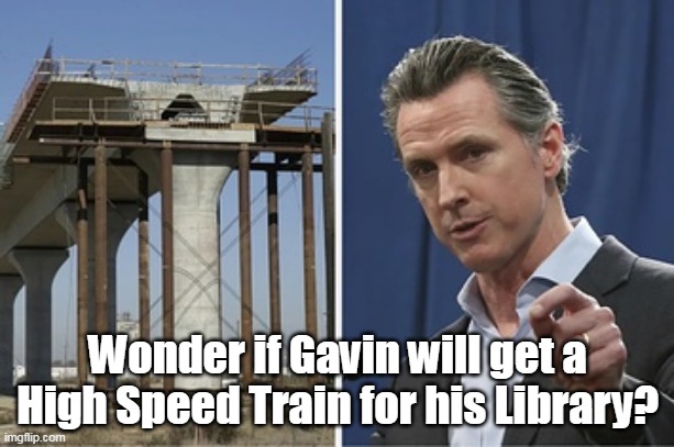 Wonder if Gavin will get a High Speed Train for his Library? | made w/ Imgflip meme maker