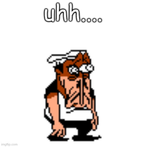 uhh.... | image tagged in disturbed peppino | made w/ Imgflip meme maker