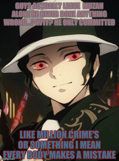 muzan | image tagged in muzan | made w/ Imgflip meme maker
