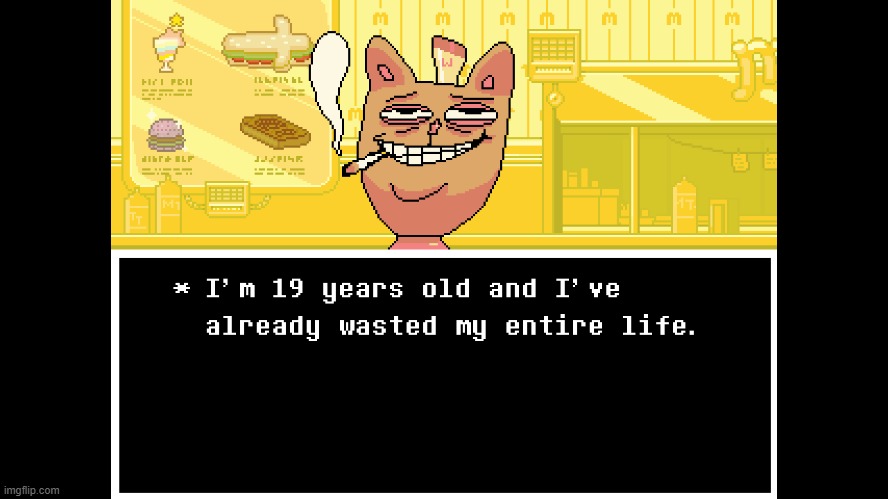 I'm 19 years old and i wasted my life | image tagged in i'm 19 years old and i wasted my life | made w/ Imgflip meme maker