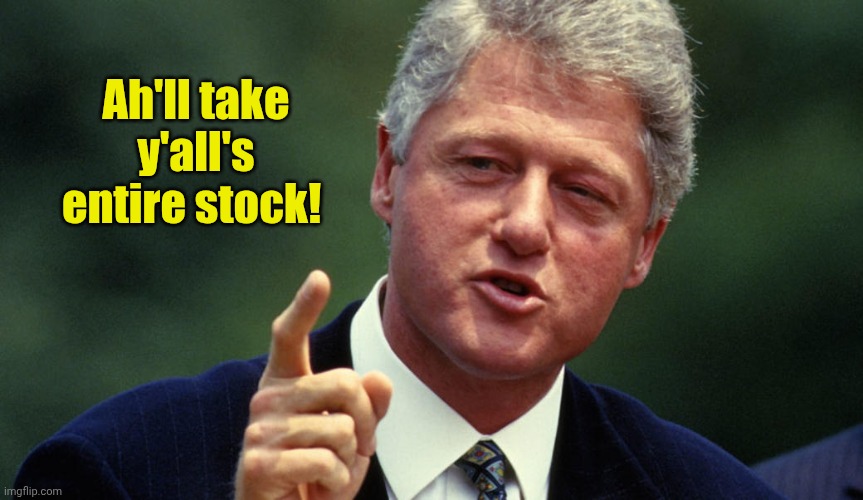 Ah'll take y'all's
entire stock! | made w/ Imgflip meme maker