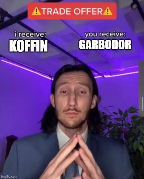 Trading poison types | GARBODOR; KOFFIN | image tagged in i receive you receive,pokemon | made w/ Imgflip meme maker