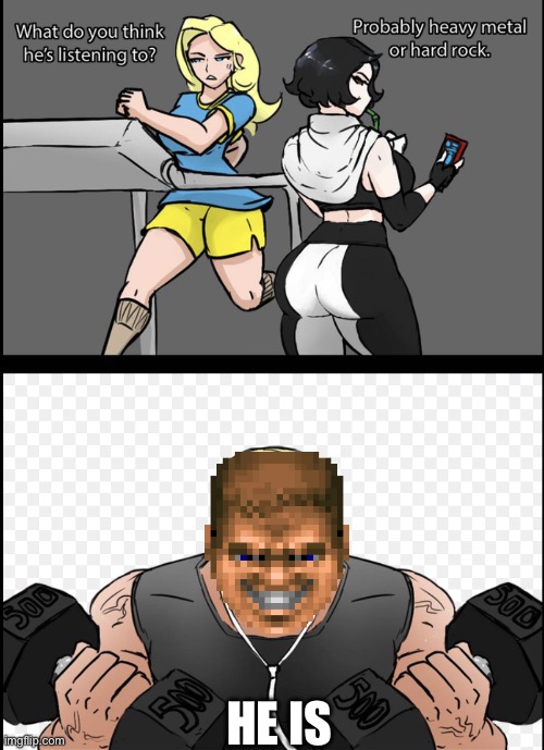 *BFG division intensifies* | HE IS | image tagged in what do you think he is listening to,doom eternal,memes | made w/ Imgflip meme maker