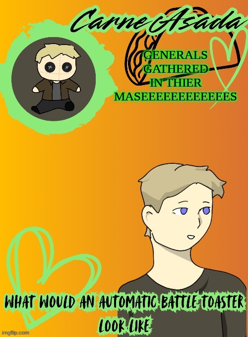 rip ozzy | GENERALS GATHERED IN THIER MASEEEEEEEEEEEES | image tagged in carneasada announcement template disco my goat | made w/ Imgflip meme maker