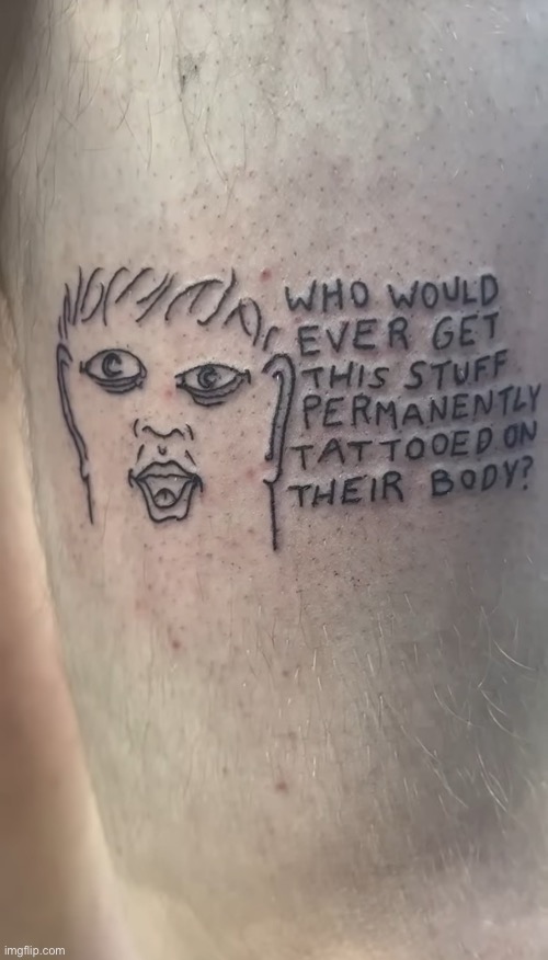 I would | image tagged in goobsmooch,memes,shitpost,tattoo | made w/ Imgflip meme maker