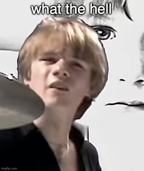 please say sike | what the hell | image tagged in what the hell | made w/ Imgflip meme maker