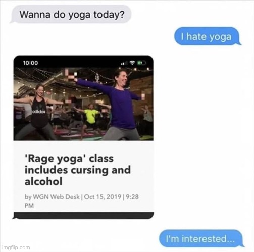 Rage Yoga | image tagged in rage,yoga,texting,homies | made w/ Imgflip meme maker