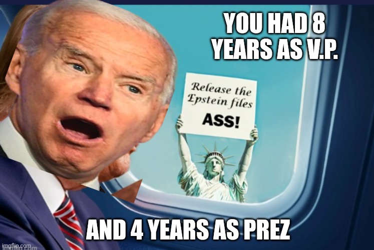 YOU HAD 8 YEARS AS V.P. AND 4 YEARS AS PREZ | made w/ Imgflip meme maker