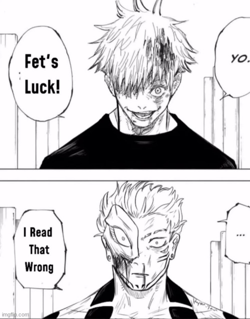 HEHEHEHE | image tagged in jjk,meme,fet's luck | made w/ Imgflip meme maker