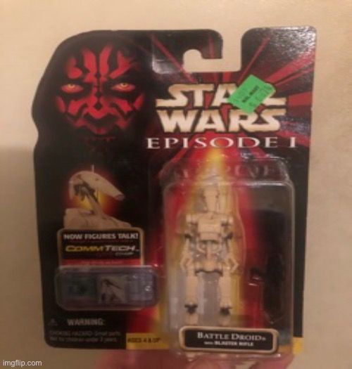 Here is a Battle Droid action figure that I have | made w/ Imgflip meme maker