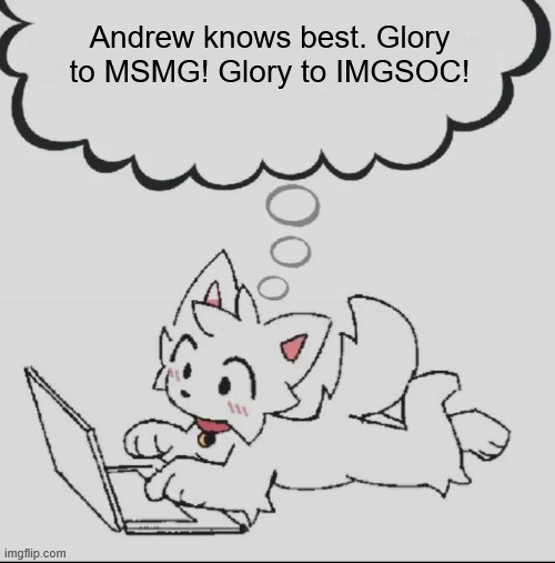 huh??? guh??? hwuh??? | Andrew knows best. Glory to MSMG! Glory to IMGSOC! | image tagged in huh guh hwuh | made w/ Imgflip meme maker