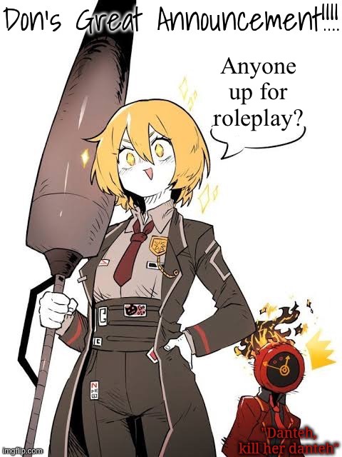 Helo chat | Anyone up for roleplay? | image tagged in don's great announcement | made w/ Imgflip meme maker