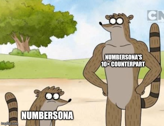 Numberblocks ocs be like | NUMBERSONA'S 10× COUNTERPART; NUMBERSONA | image tagged in numberblocks | made w/ Imgflip meme maker