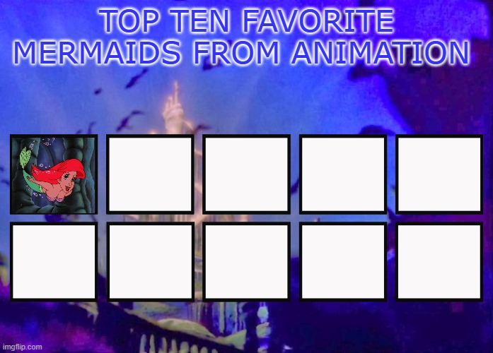 top ten favorite mermaids from animation | TOP TEN FAVORITE MERMAIDS FROM ANIMATION | image tagged in merpeople swimming to the castle,the little mermaid,fairy tales,animation,merpeople,top 10 | made w/ Imgflip meme maker