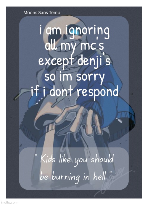 Moons Sans Temp | i am ignoring all my mc's except denji's so im sorry if i dont respond | image tagged in moons sans temp | made w/ Imgflip meme maker