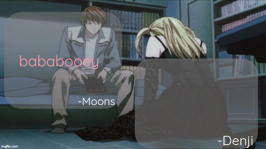 Denji and moons death note temp | bababooey | image tagged in denji and moons death note temp | made w/ Imgflip meme maker