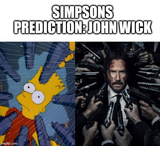 John Wick, Simpsons Prediction | SIMPSONS PREDICTION: JOHN WICK | image tagged in the simpsons,john wick,prediction,latticeclimbing,climbing,fun | made w/ Imgflip meme maker