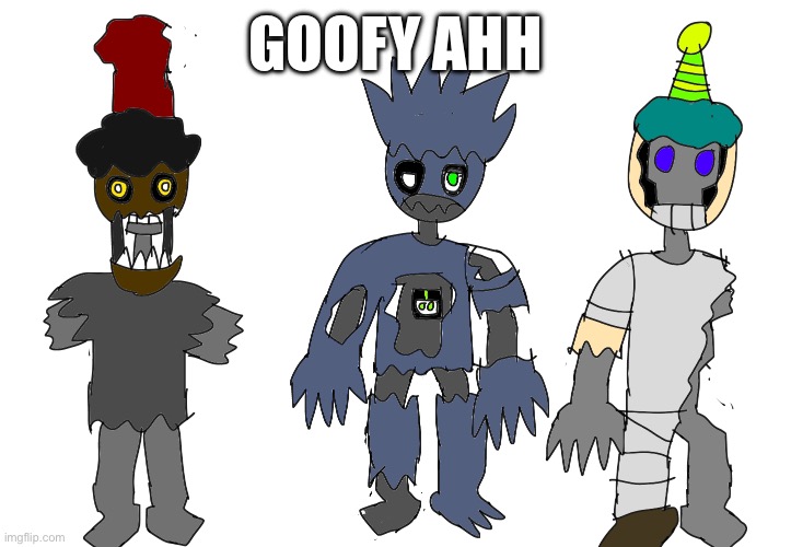 The Battered Animatronics | GOOFY AHH | image tagged in sans of topic | made w/ Imgflip meme maker