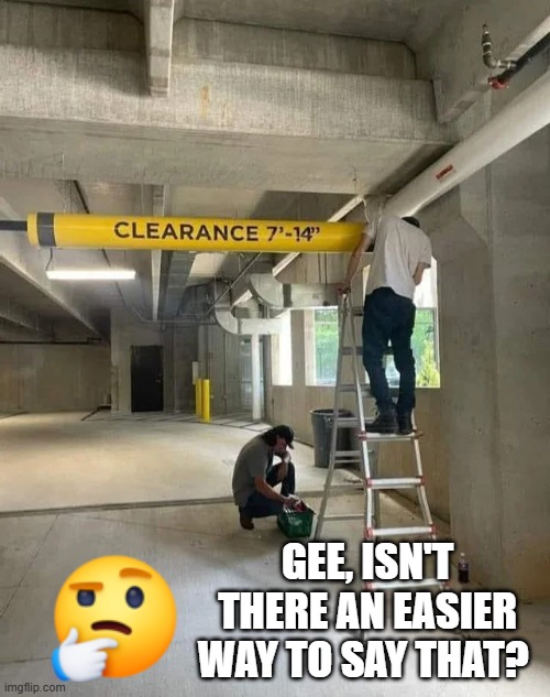 Height Fail | GEE, ISN'T THERE AN EASIER WAY TO SAY THAT? | image tagged in you had one job | made w/ Imgflip meme maker
