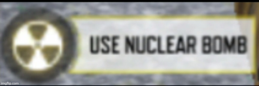 Call of Duty Mobile Nuke Button | image tagged in call of duty mobile nuke button | made w/ Imgflip meme maker