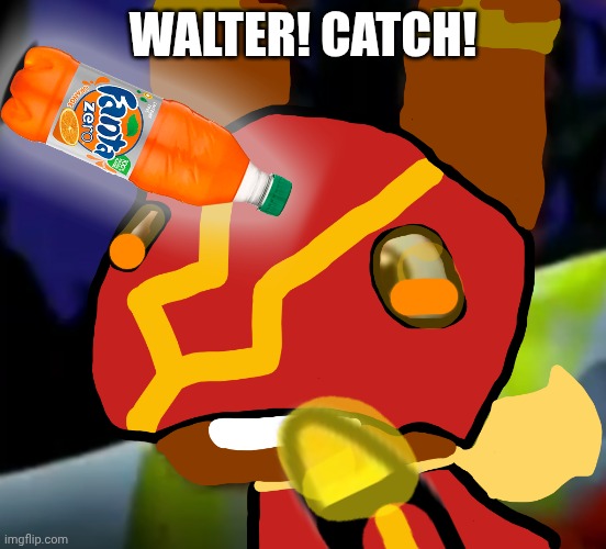 Super Pretztail(background) | WALTER! CATCH! | image tagged in super pretztail background | made w/ Imgflip meme maker