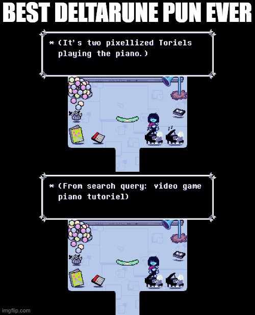 BEST DELTARUNE PUN EVER | made w/ Imgflip meme maker