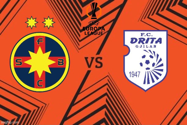FCSB vs Drita Gjilan in the 3rd qualifying round of the Europa League. | image tagged in fcsb,drita,europa league,football,sports,soccer | made w/ Imgflip meme maker
