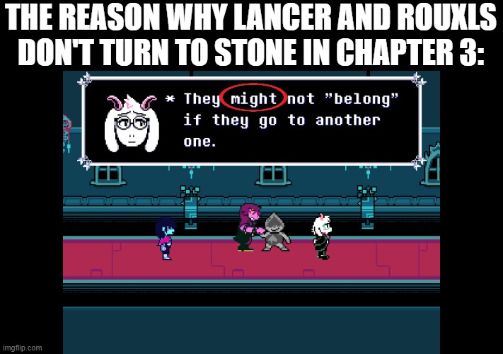 this is why they don't turn to stone | THE REASON WHY LANCER AND ROUXLS DON'T TURN TO STONE IN CHAPTER 3: | made w/ Imgflip meme maker