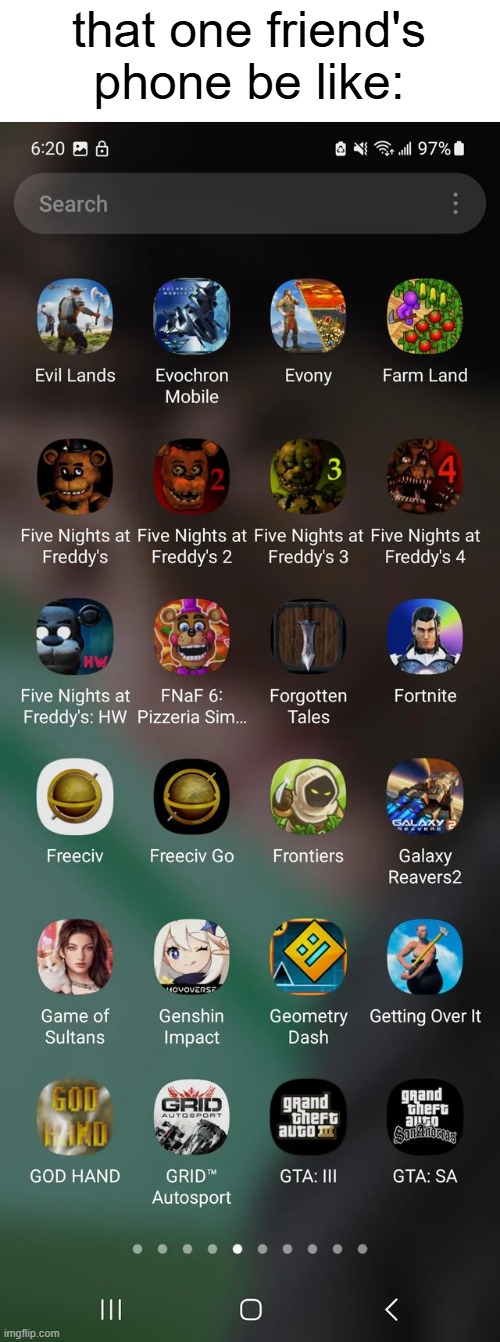 Bro has 1/16 of the app store (skull) | that one friend's phone be like: | image tagged in memes,that one friend,relatable,mobile games,storage,phone | made w/ Imgflip meme maker