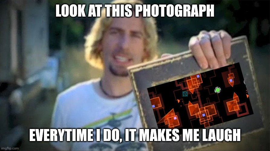 Opinion | LOOK AT THIS PHOTOGRAPH; EVERYTIME I DO, IT MAKES ME LAUGH | image tagged in look at this photograph | made w/ Imgflip meme maker