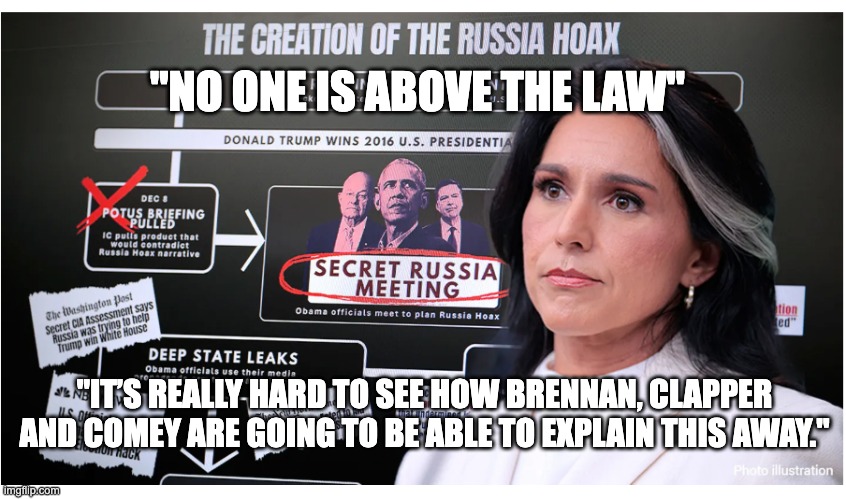 Kash Patel Finds Proof That Russia Collusion Documents Were Fabricated By Obama's F.B.I. | "NO ONE IS ABOVE THE LAW"; "IT’S REALLY HARD TO SEE HOW BRENNAN, CLAPPER AND COMEY ARE GOING TO BE ABLE TO EXPLAIN THIS AWAY." | image tagged in commies,obama | made w/ Imgflip meme maker